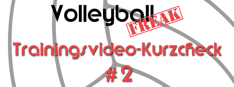 VolleyballFREAK Trainingsvideo-Kurzcheck #2: Top oder Flop?