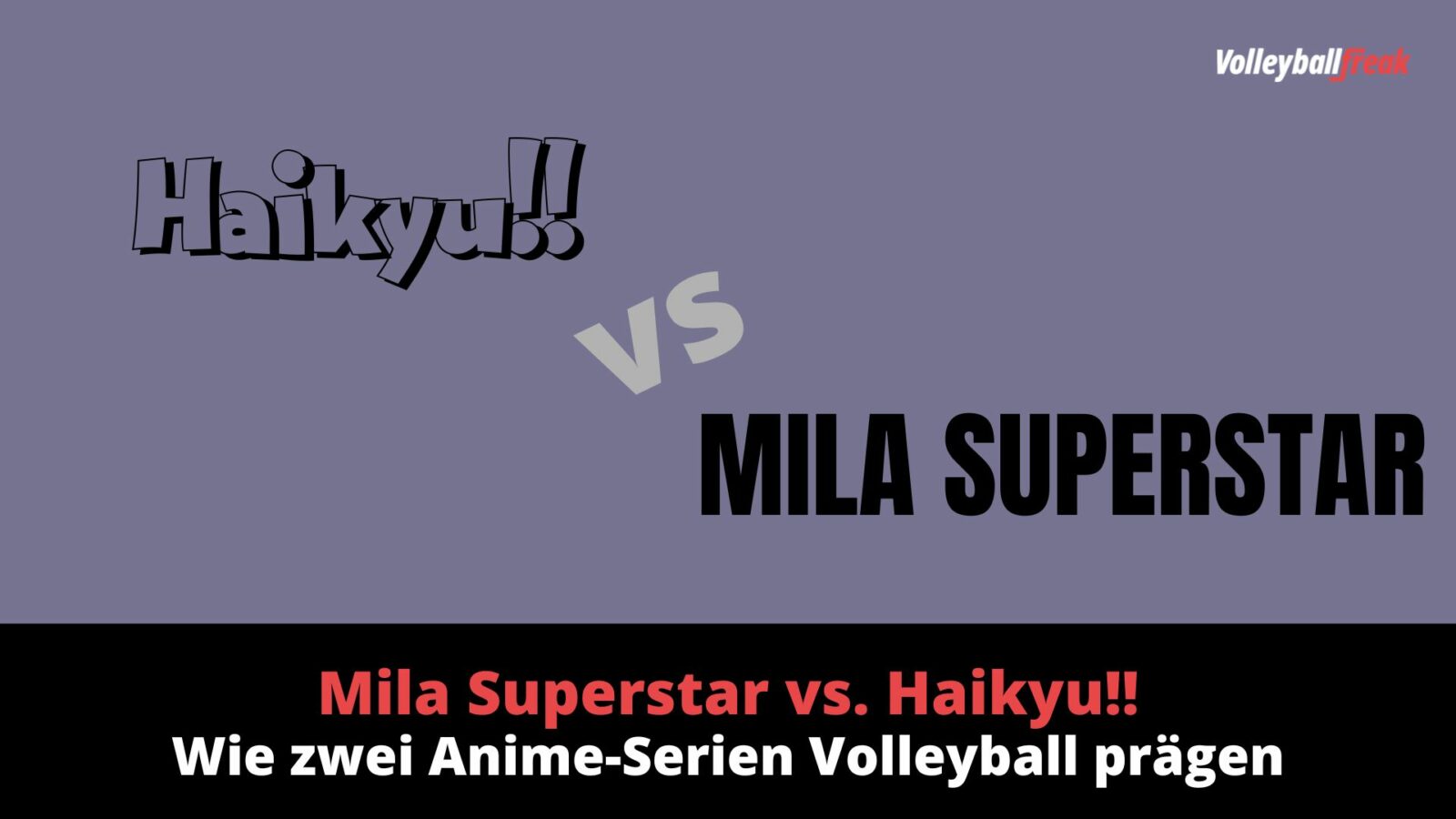 Mila Superstar vs. Haikyu!! – Wie zwei Anime-Serien Volleyball in Deutschland prägen