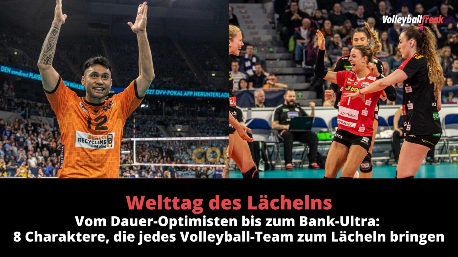 Welttag des Lächelns: Vom Dauer-Optimisten bis zum Bank-Ultra: 8 Charaktere, die jedes Volleyball-Team zum Lächeln bringen